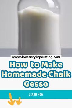 how to make homemade chalk gesso in a glass bottle with text overlay that reads learn how