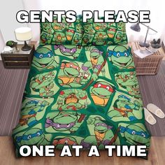 there is a bed with turtles on it and the words gents please one at a time