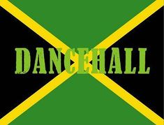 the word dancehall written in green, yellow and black with a cross on it