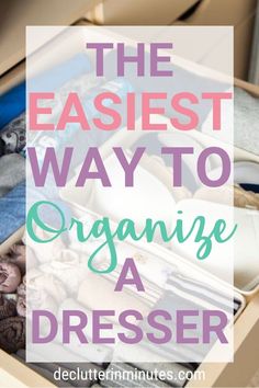 an open suitcase with clothes in it and the words, the easyest way to organize a dresser
