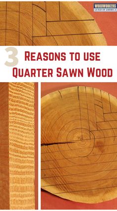 the instructions for how to use quarter saw wood with pictures and text overlays