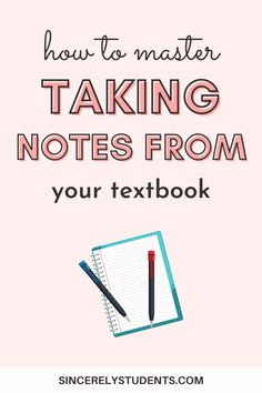 a notebook with the text how to master taking notes from your textbook on pink background