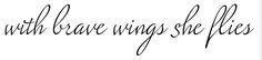 the words with love wings she flies are written in black ink on a white background