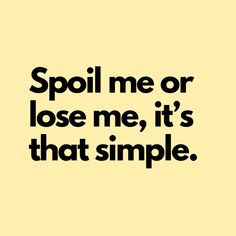 #princesstreatment #love #romance #rich #husband #luxury #girl #wife #relationships #quotes Spoil Me, Spoiled Wife Aesthetic, Spoiled By My Boyfriend Quotes, Spoil Your Girlfriend Quotes, Spoiled Wife Quotes, Spoiled Gf, Spoiled Quotes, Spoiled Girlfriend Aesthetic, Spoiled Girlfriend