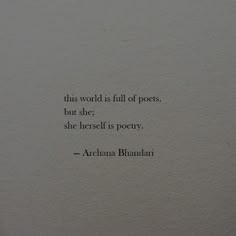 an image of a quote written on a piece of paper that says, this world is full of posts but she herself is poetry