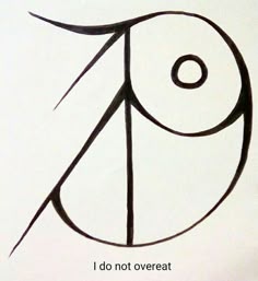 a drawing of a circular object with the words i do not overeat