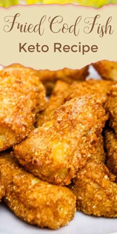 fried food fish on a white plate with text overlay that reads fried god fish keto recipe