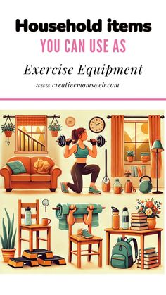 a woman doing exercises in her living room with the words household items you can use as exercise equipment