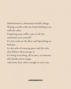a poem written in black and white with the words, motherhood is a thousand invisible things