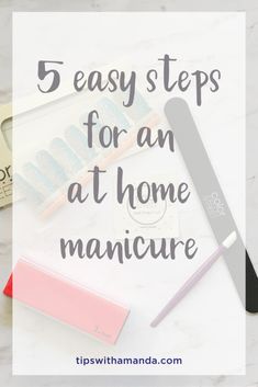 5 easy steps for an at home manicure - Tips with Amanda At Home Manicure Tips, Diy Manicure At Home, At Home Manicure Diy, Self Manicure How To At Home, Manicure At Home Diy, How To Give Self Manicure, Diy Home Manicure, Do It Yourself Manicure At Home, Do It Yourself Manicure