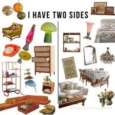 there are many different types of furniture in this collage with the words, i have two sides