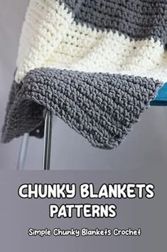 the blanket is made with chunky blankets and crocheted edges, along with text that reads chunky blankets patterns simple chunky blankets crochet
