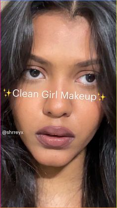 a close up of a woman's face with the words clean girl makeup