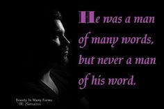 He was a man of many words, but never a man of his word.