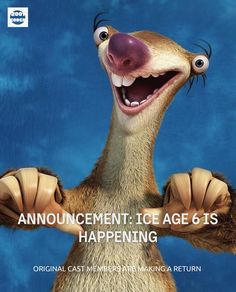 an advertisement for ice age 6 is shown with a cartoon slotty holding his hands up