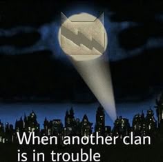 an image of a lightning bolt with the caption when another clan is in trouble