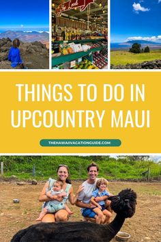 three people and an animal with the words things to do in upcountry mau