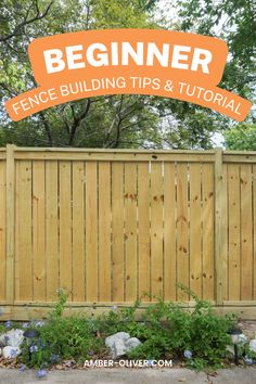 a wooden fence with the words beginer fence building tips and how to build it