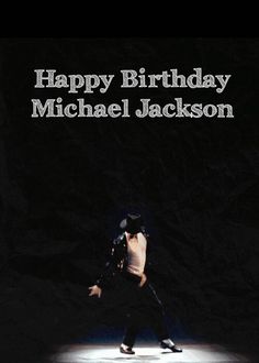 a man is dancing in the dark with his hat on and words that say happy birthday michael jackson