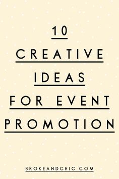 the words 10 creative ideas for event promotion in black and white on a beige background