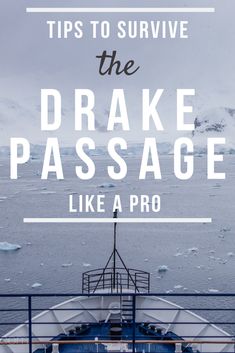 a boat with icebergs in the background and text that reads tips to survive the drake passage like a pro