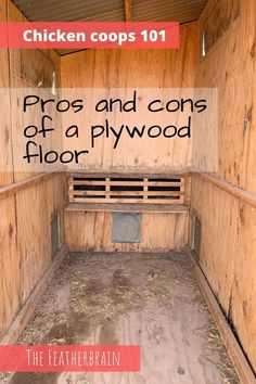 a chicken coop with the words pros and cons of a plywood floor