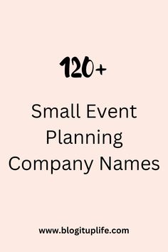 the words small event planning company names are in black and white on a pink background