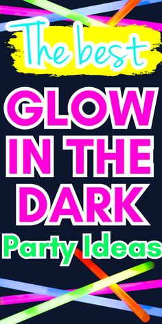 the best glow in the dark party ideas