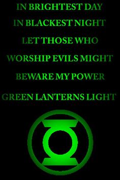 the green lantern symbol with words written below it in blackest night let those who worship evl might be my power beware my power green lanterns light