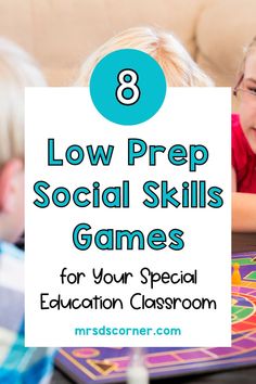 two children play with their social skills in the classroom, and text overlay reads low prep social skills games for your special education classroom