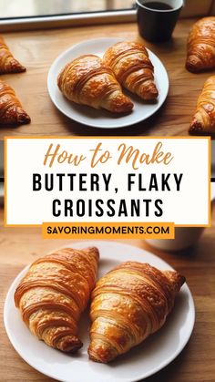 some croissants are sitting on a white plate with the words how to make buttery, flaky croissants
