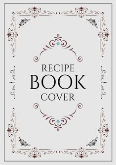 the recipe book cover is shown in black and white, with an ornate frame around it