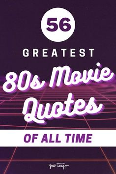 the text reads,'50 greatest 80s movie quotes of all time'in white and purple