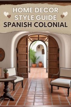 a spanish colonial home decor style guide with two chairs and a table in the hallway