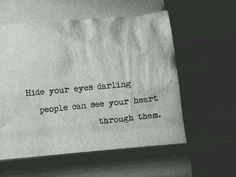 a piece of paper that has some type of writing on it, with the words hide your eyes daring people can see your heart through them