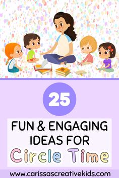 the 25 fun and engaging ideas for circle time