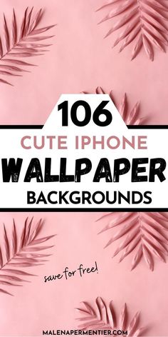 the top 10 cute phone wallpaper backgrounds for iphones and ipads with text overlay