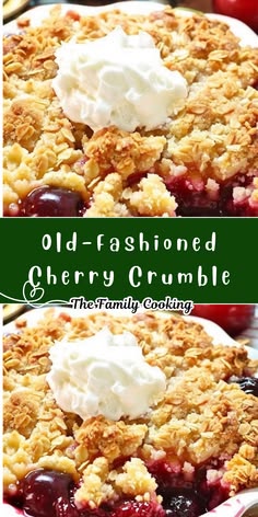 an old - fashioned cherry crumble is topped with whipped cream