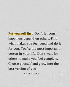 a white wall with a quote on it that says, put yourself first don't let