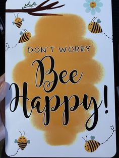 a sign that says, don't worry bee happy