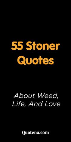 Chill out with 55 stoner quotes on life and love. Embrace the relaxed vibes and thought-provoking insights. Click on the link to read more. Bud Quotes, Getting High Quotes, Lighter Quotes, Funny Lighter Quotes, Chill Quotes Good Vibes, Weeds Quotes, Quotes About Weeds, Quotes For Smokers, Quotes About Weeds Funny