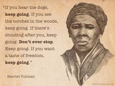 Harriet Tubman Quotes Printable, Harriet Tubman Quotes On Freedom, Harriet Tubman Quote, Harriet Tubman Inspirational Words, Harriet Tubman Quotes Keep Going, Harriet Tubman We Out Quote, Harriet Tubman Quote Art, Harriet Tubman Quote On Movement, Harriet Tubman Quote Image
