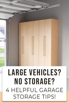 a garage with the words large vehicles? no storage? 4 helpful garage storage tips