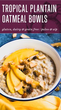 this tropical plantain oatmeal bowl is loaded with bananas and other healthy ingredients