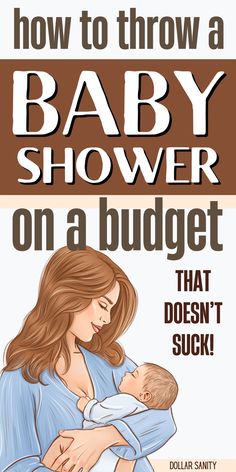 a woman holding a baby in her arms with the words how to throw a baby shower on