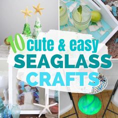 the words 10 cute and easy seaglass crafts are in front of pictures of seashells