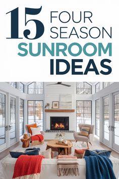 a living room filled with furniture and windows covered in winter colors, the text reads 15 four season sunroom ideas