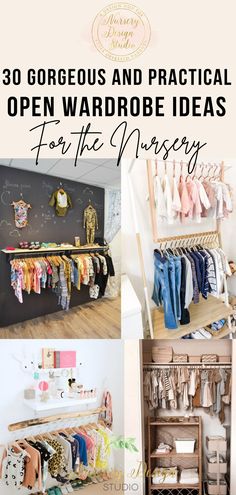 an open wardrobe with clothes hanging on it and the words 30 gorgeous and practical open wardrobe ideas for the nursery