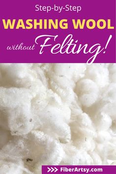 a pile of white wool with the words, washing wool without felting on it