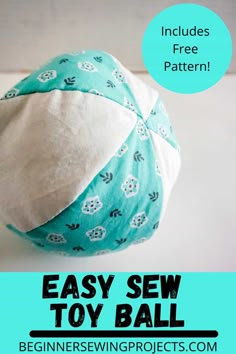 an easy sewing project to sew a toy ball